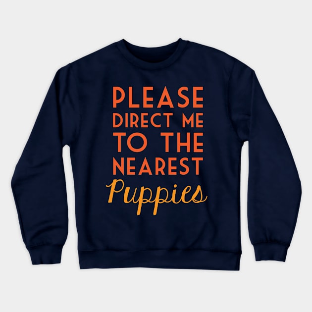 Please Direct Me To The Nearest Puppies Crewneck Sweatshirt by veerkun